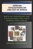 African Civilization on and out of Africa: Volume 1, 2nd Edition: Birth of Humankind and Civilizations, and their spread from Africa B0FFT4P8ZW Book Cover