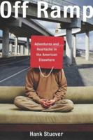 Off Ramp: Adventures And Heartache In The American Elsewhere 0312424884 Book Cover