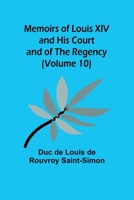 Memoirs of Louis XIV and His Court and of the Regency 9357095187 Book Cover