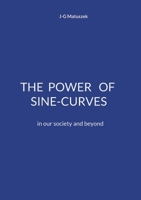The Power of Sine-Curves: in our society and beyond 376939013X Book Cover