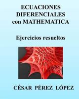 Ecuaciones Diferenciales Con Mathematica. Ejercicios Resueltos 1491063165 Book Cover