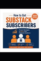 How to Get Substack Subscribers: Proven Strategies 2026 B0HBL6YB6F Book Cover