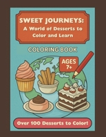 Sweet Journeys : A World of Desserts to Color and Learn 1969501006 Book Cover