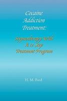 Cocaine Addiction Treatment 1441568166 Book Cover