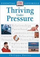 Thriving Under Pressure (DK Essential Managers) 0789493276 Book Cover