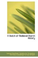 A Sketch Of Mediaeval Church History 0526154411 Book Cover