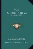 The Banker Lord V3: A Novel 1120963206 Book Cover