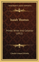 Isaiah Thomas: Printer, Writer And Collector 1120301491 Book Cover