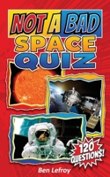 Not A Bad Space Quiz (Not A Bad Quiz) B0H514LLM4 Book Cover