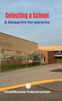 Selecting A School: A Blueprint for Parents B0F6PSKQXN Book Cover
