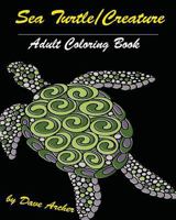 Sea Turtles & Creature: Blue Dream Curative Coloring Book for Adult Relaxation 1537543156 Book Cover