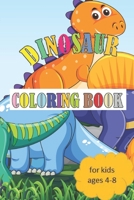 Dinosaur Coloring Book: for Kids, Ages 4-8 B088S87P5J Book Cover