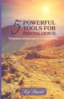 5 Powerful Tools for Personal Growth: "Overcoming Personal Obstacles, A Trial by Fire." B0CLMLLYP7 Book Cover