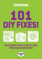 101 DIY Fixes!: Your Guide to Quick Jobs, Repairs & Renovations 1843405679 Book Cover