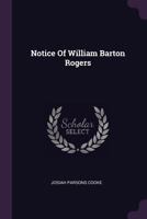 Notice of William Barton Rogers 1378457552 Book Cover