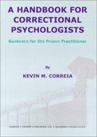 A Handbook for Correctional Psychologists: Guidance for the Prison Practitioner 0398072191 Book Cover