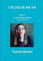 L'ECOLE DE MA VIE - Tome 1 L'éveil et le réveil 0244073511 Book Cover