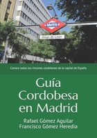 Guía Cordobesa en Madrid: Conoce los rincones cordobeses de la capital de España 1723780359 Book Cover