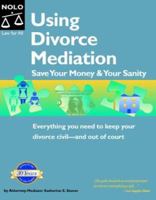 Using Divorce Mediation: Save Your Money & Your Sanity (Using Divorce Mediation) 0873375114 Book Cover