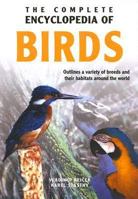 The Complete Encyclopedia Of Birds: Outlines the Variety of Breeds and Their Habitts From All Around the World 9036615941 Book Cover