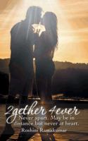 2gether 4ever: Never Apart. May Be in Distance But Never at Heart. 1482837765 Book Cover