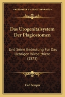 Das Urogenitalsystem Der Plagiostomen: Und Seine Bedeutung Fur Das Uebrigen Wirbelthiere (1875) 1167617649 Book Cover