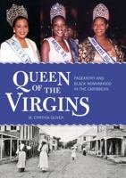 Queen Of The Virgins: Pageantry And Black Womanhood In The Caribbean 1617037184 Book Cover