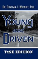 Young And Driven: Texas Science and Engineering Edition 0998969834 Book Cover