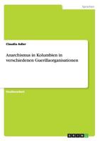 Anarchismus in Kolumbien in verschiedenen Guerillaorganisationen 3668145156 Book Cover