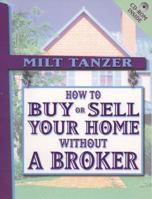How To Buy Or Sell Your Home Without a Broker with CD-ROM 0735202893 Book Cover