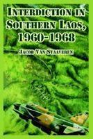 Interdiction in Southern Laos, 1960-1968 0912799803 Book Cover