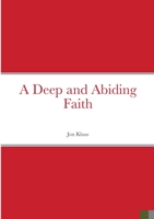 A Deep and Abiding Faith 1716341426 Book Cover