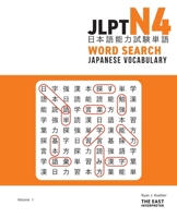 JLPT N4 Japanese Vocabulary Word Search: Kanji Reading Puzzles to Master the Japanese-Language Proficiency Test 1736308815 Book Cover