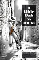 A Little Dab a Do Ya 0982788304 Book Cover