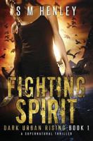 Fighting Spirit: A Supernatural Thriller 1999528409 Book Cover