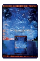 La Vie en chemin (French Edition) B0GZK4NB7P Book Cover