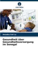 Gesundheit über Gesundheitsversorgung im Senegal 6204135953 Book Cover