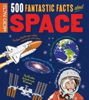 Micro Facts! 500 Fantastic Facts About Space 1789506603 Book Cover