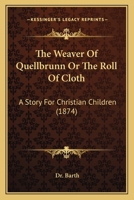 The Weaver Of Quellbrunn... 1276814232 Book Cover