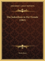 Das Judenthum in Der Fremde. 101779975X Book Cover