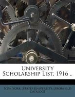 University Scholarship List, 1916 .. 1247139638 Book Cover