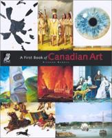 A First Book of Canadian Art (Wow Canada!) (Wow Canada!) 1894379217 Book Cover