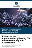 Potenzial der Lignindemethylierung für die Herstellung von Klebstoffen 3639677358 Book Cover