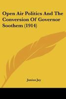 Open-Air Politics and the Conversion of Governor Soothem 1166979636 Book Cover