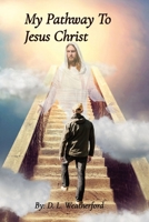 My Pathway To Jesus Christ 1088279163 Book Cover