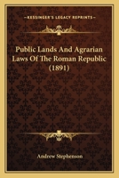 Public Lands and Agrarian Laws of The Roman Republic 1548303259 Book Cover