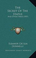 The Secret Of The Statue: And Other Verse 1437165117 Book Cover