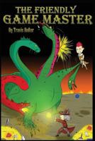 The Friendly Game Master 1535600829 Book Cover