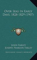 Over Seas In Early Days, 1828-1829 1166294102 Book Cover