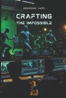 Crafting The Impossible: A Journey Through Visual Effects in Cinema B0DGY4K3LH Book Cover
